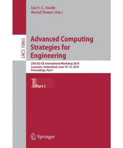 Advanced Computing Strategies for Engineering: 25th EG-ICE International Workshop 2018, Lausanne, Switzerland, June 10-13, 2018, Proceedings, Part I eBook
