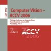 Computer Vision - ACCV 2006: 7th Asian Conference on Computer Vision, Hyderabad, India, January 13-16, 2006, Proceedings, Part II eBook