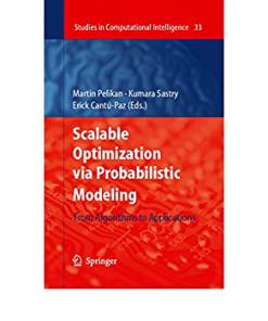 Scalable Optimization via Probabilistic Modeling: From Algorithms to Applications eBook