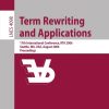 Term Rewriting and Applications: 17th International Conference, RTA 2006, Seattle, WA, USA, August 12-14, 2006, Proceedings eBook