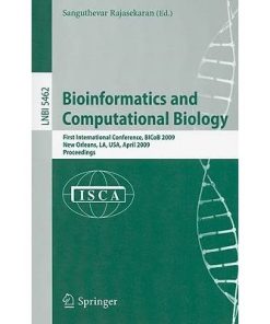 Bioinformatics and Computational Biology: First International Conference, BICoB 2009, New Orleans, LA, USA, April 8-10, 2009, Proceedings eBook