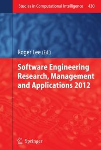 Software Engineering Research, Management and Applications 2012 eBook