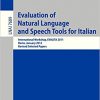 Evaluation of Natural Language and Speech Tool for Italian: International Workshop, EVALITA 2011, Rome, January 24-25, 2012, Revised Selected Papers eBook