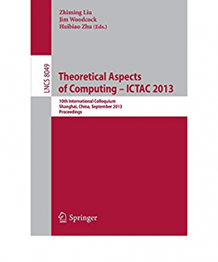 Theoretical Aspects of Computing -- ICTAC 2013: 10th International Colloquium, Shanghai, China, September 4-6, 2013, Proceedings eBook