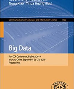 Big Data: 7th CCF Conference, BigData 2019, Wuhan, China, September 26–28, 2019, Proceedings eBook