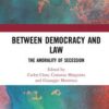 Between Democracy and Law: The Amorality of Secession eBook