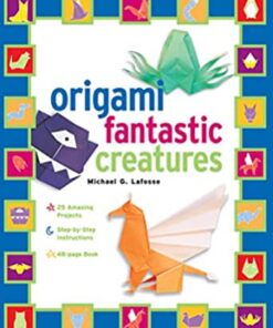 Origami Fantastic Creatures Kit Ebook: Make Origami Monsters and Mythical Creatures!: Includes Origami Book with 25 Easy Projects: Great for Kids and Parents eBook