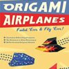 Simple Origami Airplanes Mini Kit Ebook: Fold 'Em & Fly 'Em!: Origami Book with 6 Projects and Downloadable Instructional Video: Great for Kids and Adults eBook