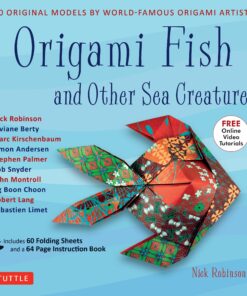 Origami Fish and Other Sea Creatures Ebook: 20 Original Models by World-Famous Origami Artists (with Step-by-Step Online Video Tutorials, 64 page instruction book & 60 folding sheets) eBook