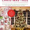 The Christmas Tree Book: The Step-by-Step Guide to Buying and Decorating Your Tree with Lighting, Ornaments, Ribbons, and More! eBook