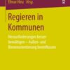 Regieren in Kommunen: Herausforderungen besser bewältigen - Außen- und Binnenorientierung beeinflussen eBook