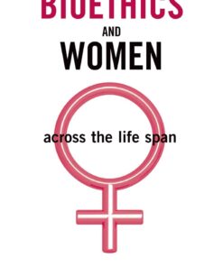 Bioethics and Women: Across the Life Span eBook