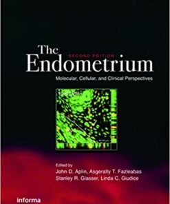 The Endometrium: Molecular, Cellular and Clinical Perspectives, Second Edition eBook