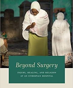 Beyond Surgery: Injury, Healing, and Religion at an Ethiopian Hospital eBook