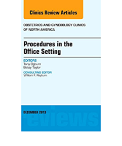 Procedures in the Office Setting, An Issue of Obstetric and Gynecology Clinics eBook