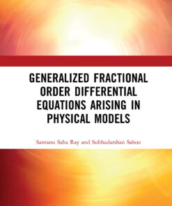 Generalized Fractional Order Differential Equations Arising in Physical Models eBook
