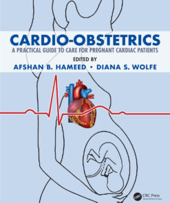 Cardio-Obstetrics: A Practical Guide to Care for Pregnant Cardiac Patients eBook