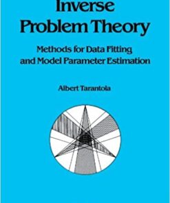 Inverse Problem Theory: Methods for Data Fitting and Model Parameter Estimation eBook