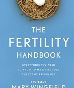 The Fertility Handbook: Everything you need to know to maximise your chance of pregnancy eBook