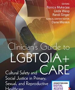 Clinician's Guide to LGBTQIA Care: Cultural Safety and Social Justice in Primary, Sexual, and Reproductive Healthcare eBook