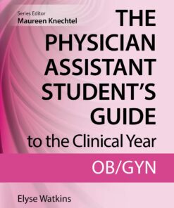 The Physician Assistant Student's Guide to the Clinical Year: OB-GYN: With Free Online Access! eBook