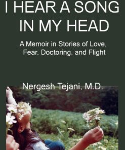 I Hear a Song in My Head: A Memoir in Stories of Love, Fear, Doctoring, and Flight eBook