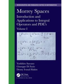 Morrey Spaces: Introduction and Applications to Integral Operators and PDE’s, Volume II eBook