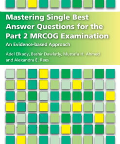 Mastering Single Best Answer Questions for the Part 2 MRCOG Examination: An Evidence-Based Approach eBook