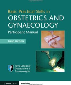 Basic Practical Skills in Obstetrics and Gynaecology: Participant Manual eBook