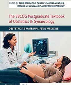 The EBCOG Postgraduate Textbook of Obstetrics & Gynaecology: Obstetrics & Maternal-Fetal Medicine eBook