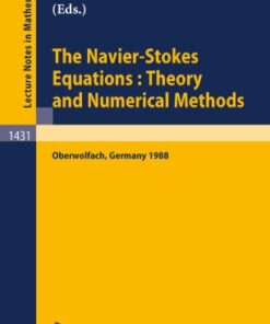 The Navier-Stokes Equations: Theory and Numerical Methods eBook