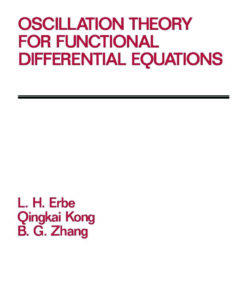 Oscillation Theory for Functional Differential Equations eBook