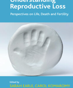 Understanding Reproductive Loss: Perspectives on Life, Death and Fertility eBook