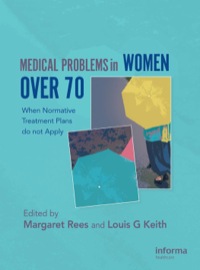Medical Problems in Women over 70: When Normative Treatment Plans do not Apply eBook