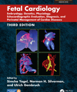 Fetal Cardiology: Embryology, Genetics, Physiology, Echocardiographic Evaluation, Diagnosis and Perinatal Management of Cardiac Diseases eBook