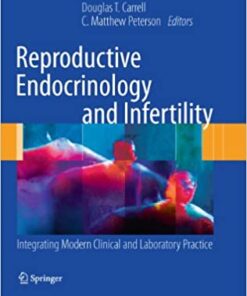 Reproductive Endocrinology and Infertility: Integrating Modern Clinical and Laboratory Practice eBook