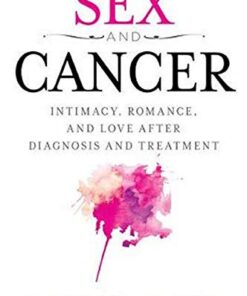 Sex and Cancer: Intimacy, Romance, and Love after Diagnosis and Treatment eBook