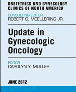 Update in Gynecologic Oncology, An Issue of Obstetrics and Gynecology Clinics eBook