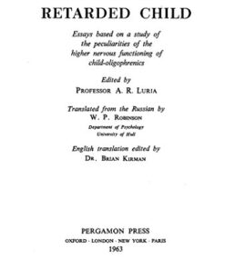 The Mentally Retarded Child: Essays Based on a Study of the Peculiarities of the Higher Nervous Functioning of Child-Oligophrenics eBook