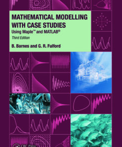 Mathematical Modelling with Case Studies: Using Maple and MATLAB, Third Edition eBook