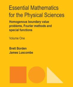 Essential Mathematics for the Physical Sciences, Volume 1: Homogenous Boundary Value Problems, Fourier Methods, and Special Functions eBook