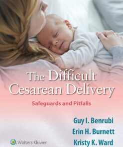 The Difficult Cesarean Delivery: Safeguards and Pitfalls eBook