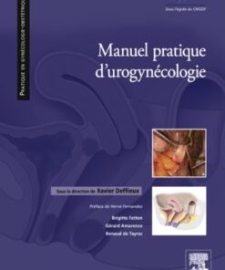 Manuel pratique d'uro-gynécologie: Prise en charge chirurgicale, thérapeutique et rééducation eBook