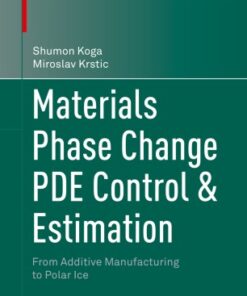 Materials Phase Change PDE Control & Estimation: From Additive Manufacturing to Polar Ice eBook
