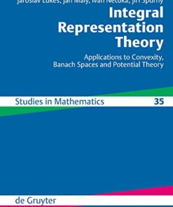 Integral Representation Theory: Applications to Convexity, Banach Spaces and Potential Theory eBook