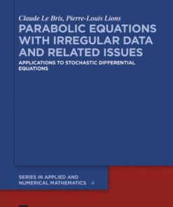 Parabolic Equations with Irregular Data and Related Issues: Applications to Stochastic Differential Equations eBook