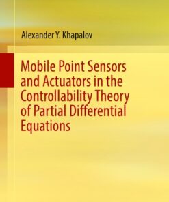 Mobile Point Sensors and Actuators in the Controllability Theory of Partial Differential Equations eBook