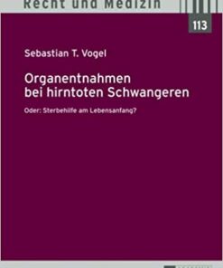 Organentnahmen bei hirntoten Schwangeren Oder: Sterbehilfe am Lebensanfang? eBook