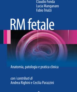 RM fetale Anatomia, patologia e pratica clinica eBook