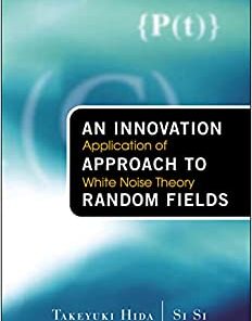 Innovation Approach To Random Fields, An: Application Of White Noise Theory eBook